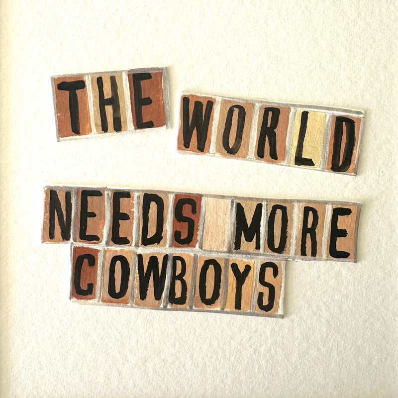 The World Needs More Cowboys