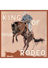 'King of Your Rodeo'